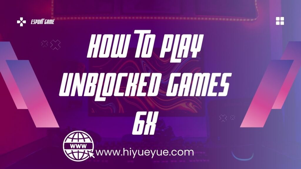 Unblocked Games 6X