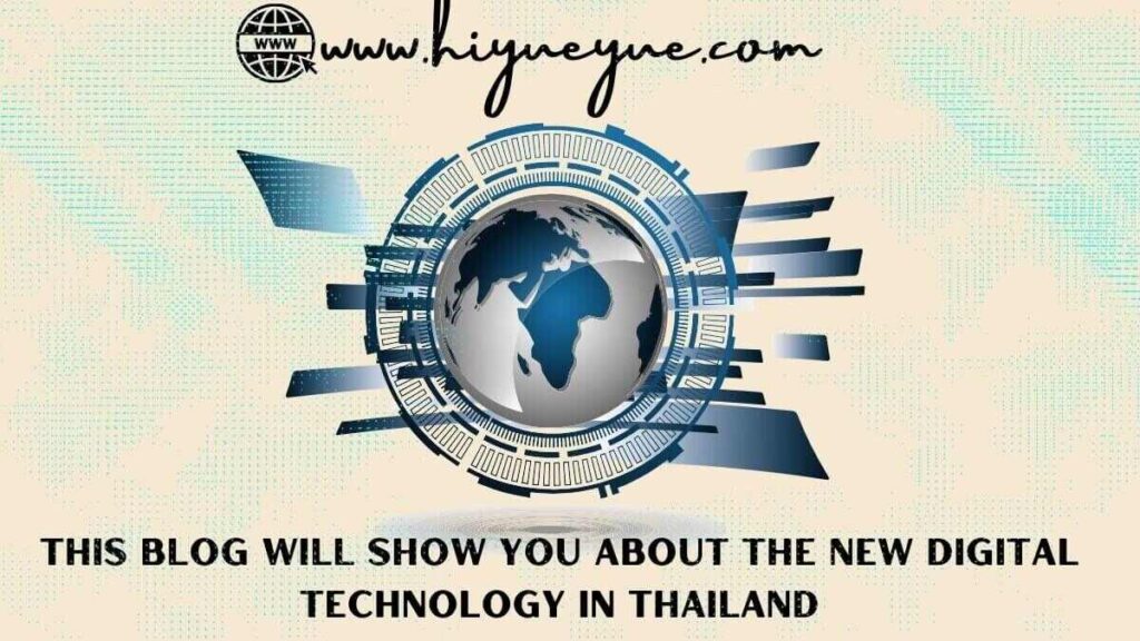 This blog will show you about the new digital technology in Thailand